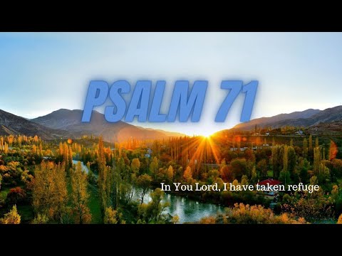 Psalm 71 - In You Lord, I have taken Refuge