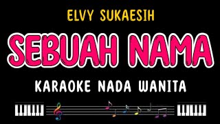 Download lagu SEBUAH NAMA - Karaoke Nada Wanita [ ELVY SUKAESIH ] mp3