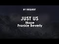 Just Us | Maze · Frankie Beverly