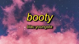 Blac Youngsta - Booty (Lyrics) | girl i wanna see you twerk