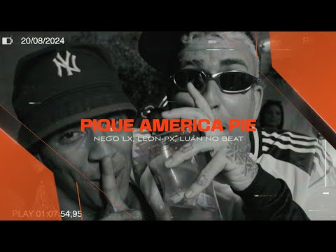 NEGO LX, LEON PX, LUAN NO BEAT - PIQUE AMERICAN PIE - CLIPE OFICIAL