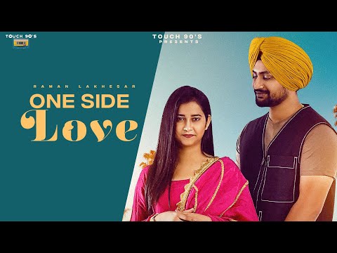 One Side Love (Official Video) Raman Lakhesar | New Punjabi Songs | Latest Punjabi Songs 2023