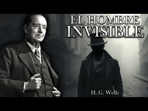 El Hombre Invisible - H. G. Wells (Audiolibro Completo en Español)