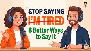 Stop Saying 'I'm Tired'! | 8 Ways Native Speakers Really Say It