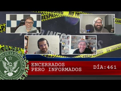 ENCERRADOS PERO INFORMADOS DÍA: 461 - EL PULSO DE LA REPÚBLICA