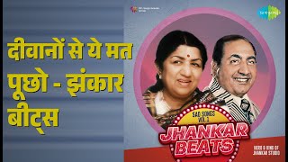 Download lagu दीवानों से ये मत पूछो - झंकार बीट्स | Sad Songs - Jhankar Beats Vol.1 mp3