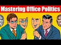 Mastering Office Politics 100 Fool Proof Strategies I Ve Used That Show 100 Results Video 6552