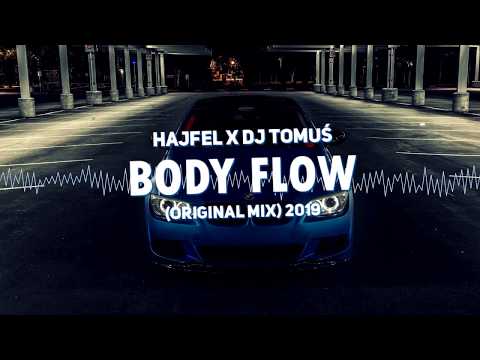 ⛔ Hajfel x DJ TomUś - Body flow ⛔ ( Original Mix ) 2019 | OFFICAL AUDIO ⛔