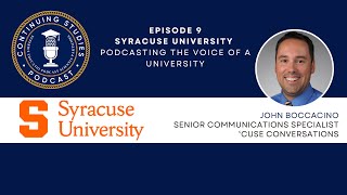 Ep 9 Syracuse University: Podcasting the Voice of a University
