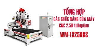 TỔNG HỢP CÁC CHỨC NĂNG CỦA MÁY CNC TRUNG TÂM WM-1325RBS