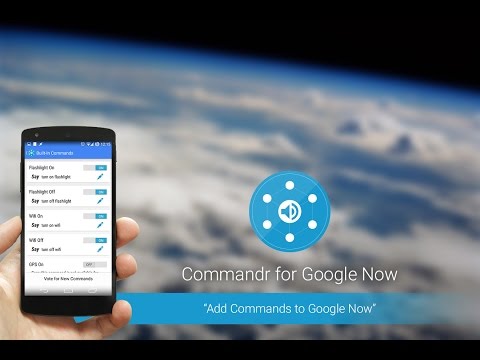 Commandr for Google Now Video