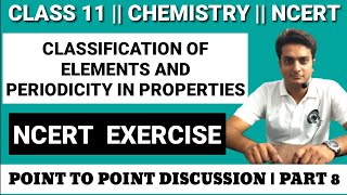 CLASSIFIACTION OF ELEMENTS AND PERIODIC TRENDS IN PROPERTIES||NCERT EXERCISE||CHEMISTRY||CLASS-11