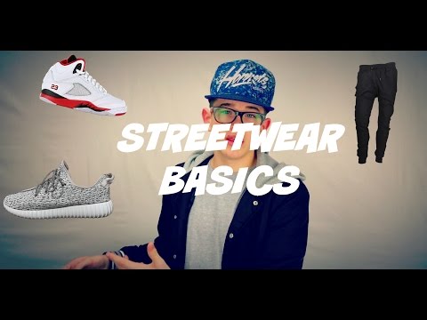Streetwear Basics| How To Style