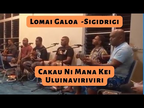 Lomai Galoa -(Cover) - Sigidrigi - Cakau Ni Mana Kei Uluinaviriviri