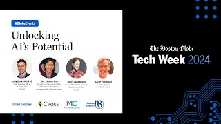Unlocking AI's Potential | The Boston Globe's Tech Week