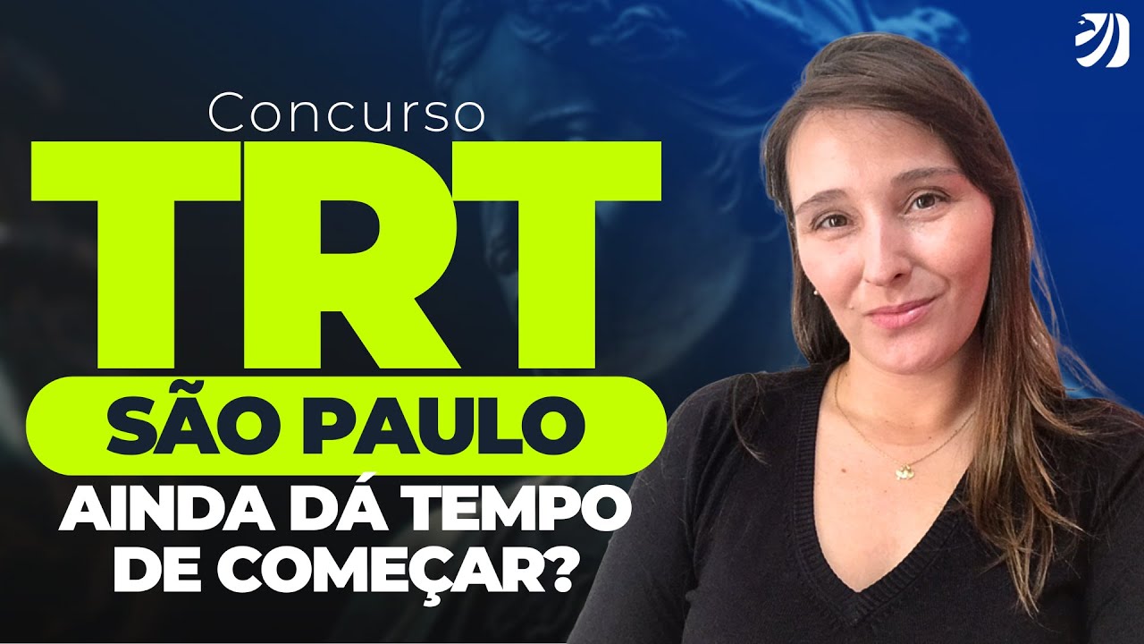 CONCURSO TRT SP (TRT 2): PROVAS NO PRIMEIRO TRIMESTRE! AINDA DÁ TEMPO DE COMEÇAR? (Milena Ranzini)