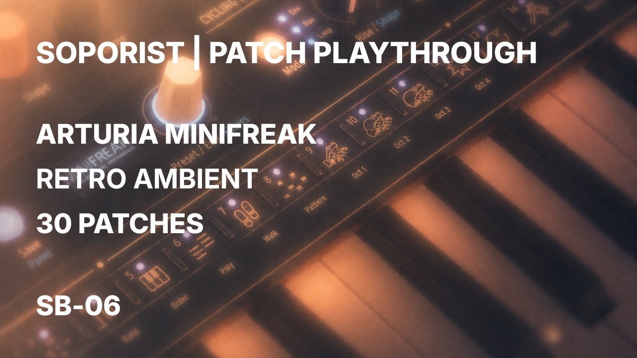 Arturia Minifreak Patches for Retro Ambient (No talking) by Soporist