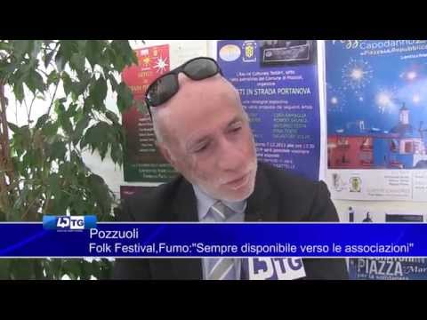POZZUOLI - FOLK FESTIVAL . FUMO:"SEMPRE DISPONIBILE VERSO TUTTE LE ASSOCIAZIONI"