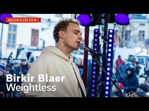 Birkir Blaer - Weightless / Musikhjälpen 2021