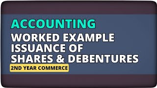 Worked Example Issuance of Shares and Debentures i