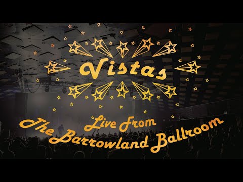 Vistas - Live From The Barrowland Ballroom (Full Documentary)