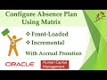 Absence Plan Using Matrix With Partial Accrual Period Proration In Oracle HCM Cloud