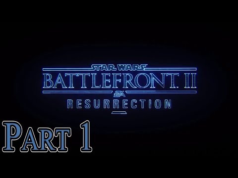 Star Wars: Battlefront 2 (2017) Project Resurrection Walkthrough | Part 1 - Mission 1: Resurrection