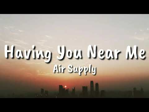 Having You Near Me - Air Supply