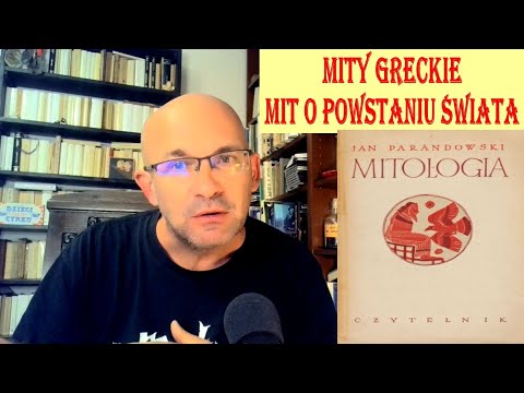 The myth of the birth of the world. J. Parandowski's "Mythology." A gloomy Polonist discusses the...
