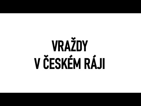 VRAŽDY V ČESKÉM RÁJI - Rovensko pod Troskami