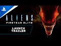 Aliens: Fireteam Elite - Launch Trailer | PS5, PS4