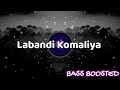 Labandi Komaliya ලබැඳි කොමළියා Bathiya Santhush Ft Randhir BASS BOOSTED ONE 