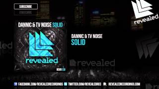 Dannic & TV Noise - Solid [OUT NOW!]