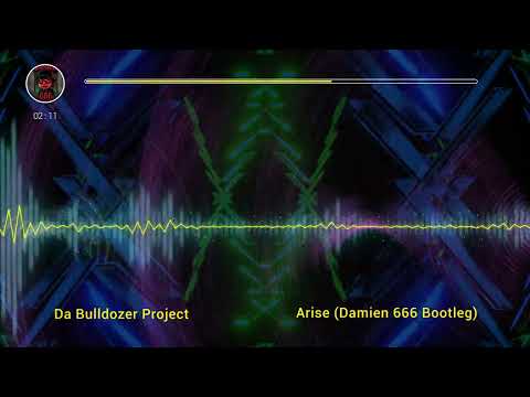 Da Bulldozer Project - Arise (Damien 666 Bootleg)