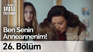 Ben Senin Anneannenim! | Benim Tatlı Yalanım 26. Bölüm
