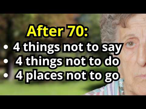 Before It's Too Late, After 70 4 Things You Should NEVER Say, Do, or Go!