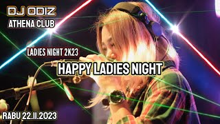 Download lagu HAPPY LADIES NIGHT WITH DJ ODIZ ATHENA | RABU 22.11.2023 mp3