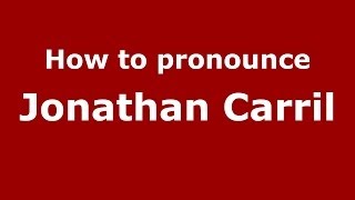 How to pronounce Jonathan Carril