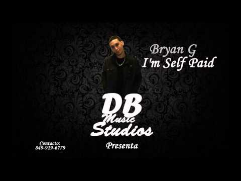 Bryan G - I'm Self Paid (Prod.DBMusic)