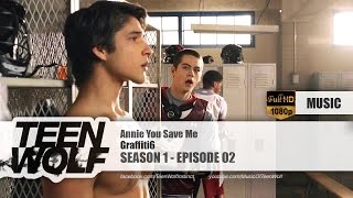 Graffiti6 - Annie You Save Me | Teen Wolf 1x02 Music [HD]