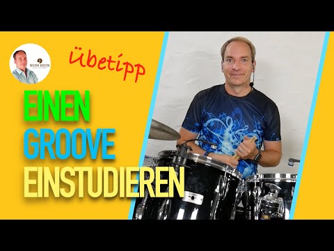 Wie studiere ich einen neuen Groove ein? Schlagzeugunterricht Online mit Rudi Hein - Ein Übetipp
