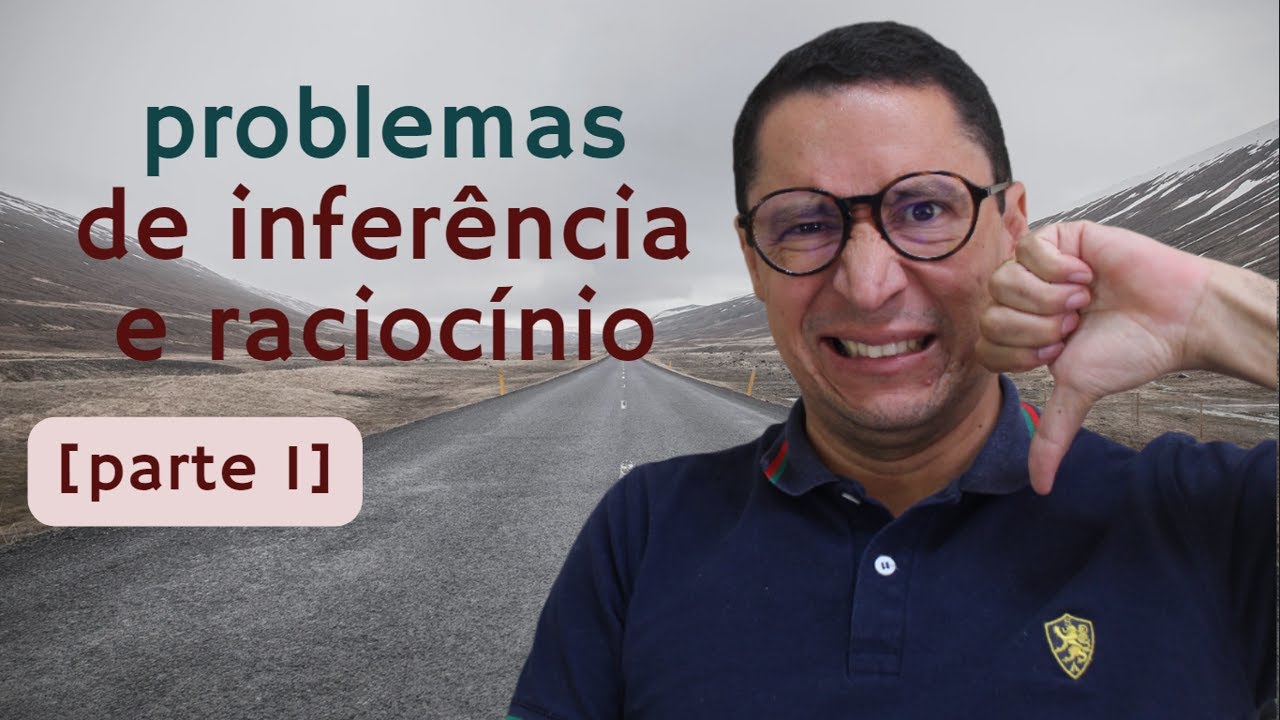 Problemas de inferência e raciocínio [parte 1]