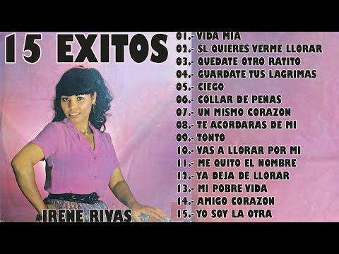 Irene Rivas - 15 Rancheras Viejitas Pero Bonitas- Canciones Mejores Rancheras De Irene Rivas