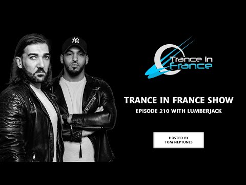 Trance In France Show Episode 210 — Lumberjack (2012)