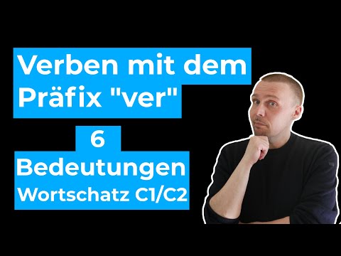 Verben mit dem Präfix "ver" - 6 Bedeutungen