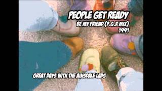 People Get Ready   Be My Friend P G R Mix