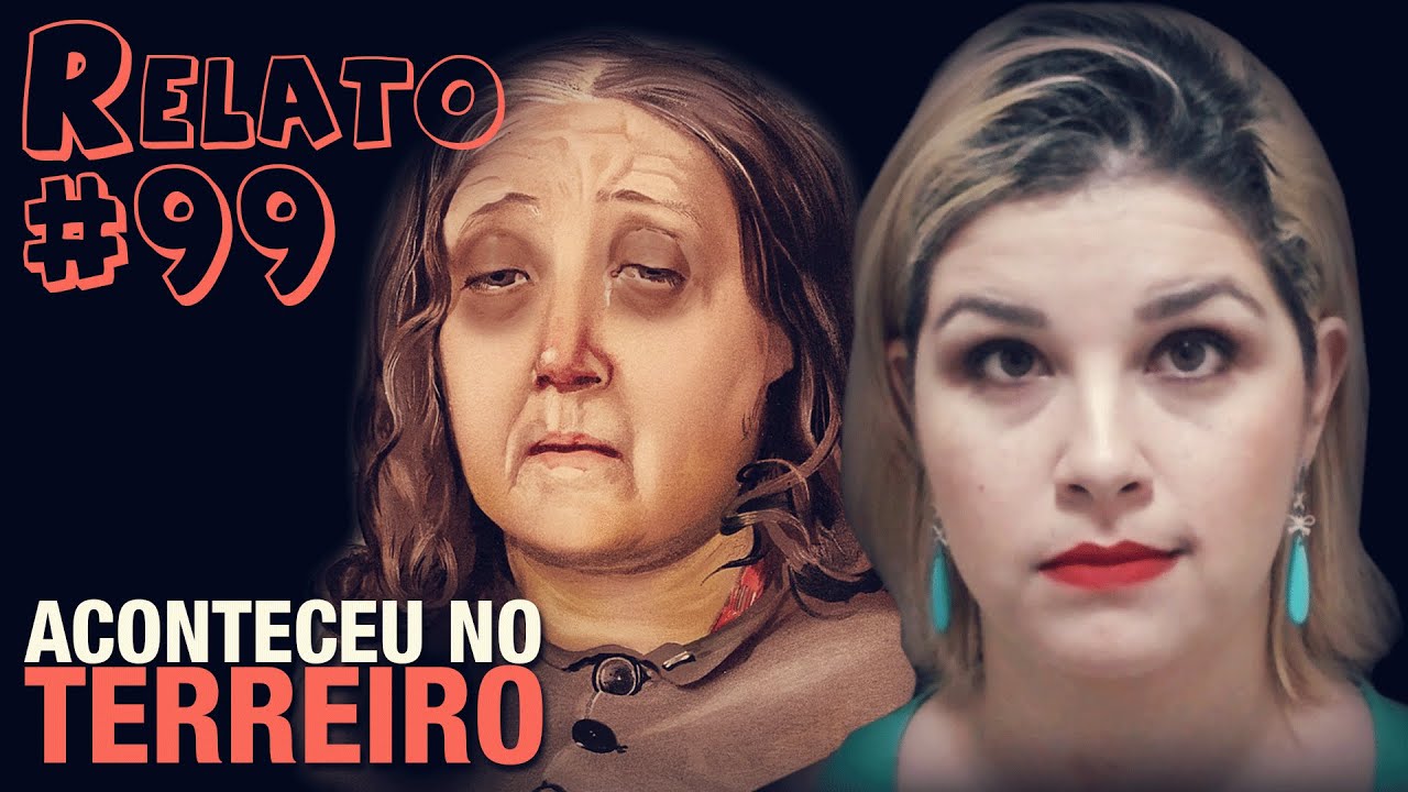 Aconteceu no Terreiro (#99 - Histórias Assombradas!)