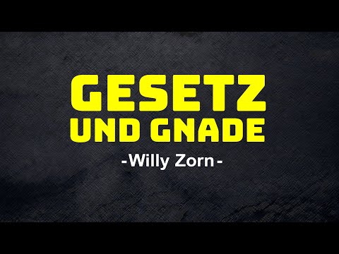 Willy Zorn | Gesetz und Gnade