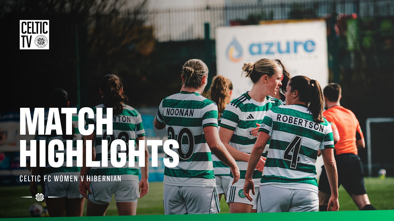 Match Highlights | Celtic FC Women v Hibernian | First post-split fixture (15/03/36)