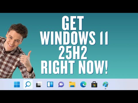 Get Windows 11 25H2 Right Now